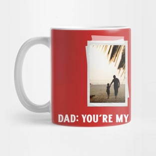 Dad, you are my hero Mug